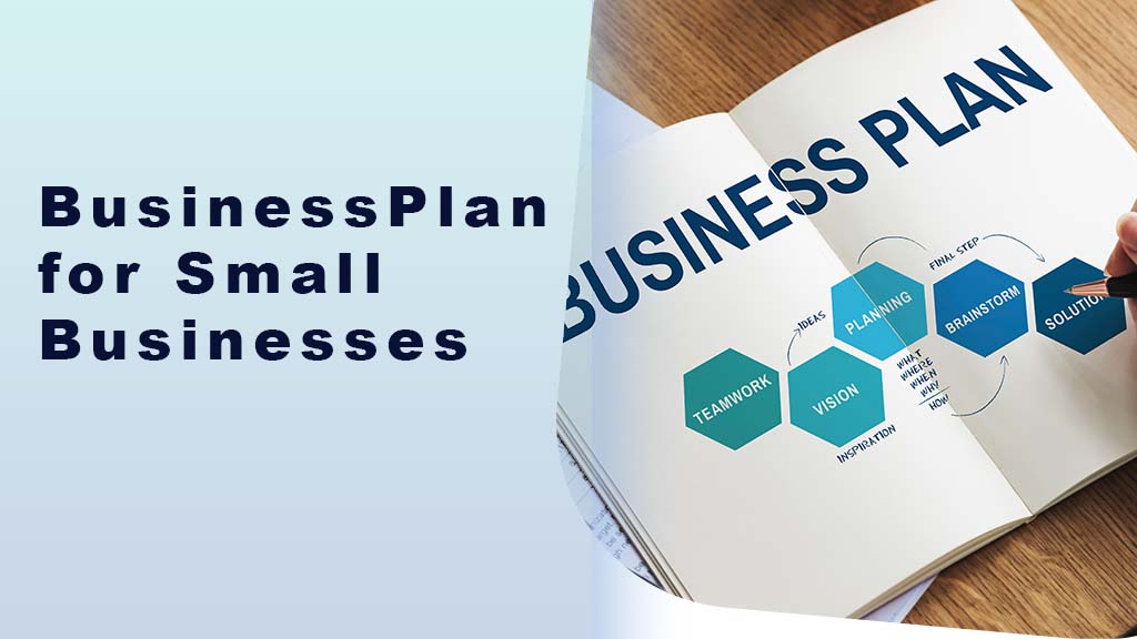 A Comprehensive Business Plan Guide For Small Businesses